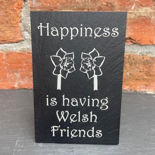 Happiness is Having Welsh Friends / Daffodils - Welsh Slate Plaque